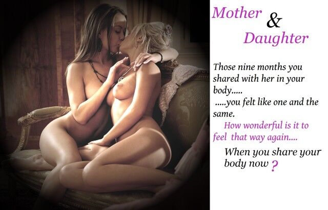 Free porn pics of More Romantic Mother Daughter Incest Captions 2 of 11 pics
